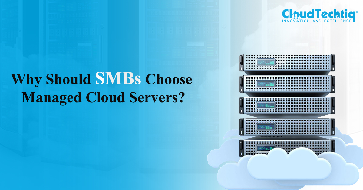 Why Should SMBs Choose Managed Cloud Servers.jpg
